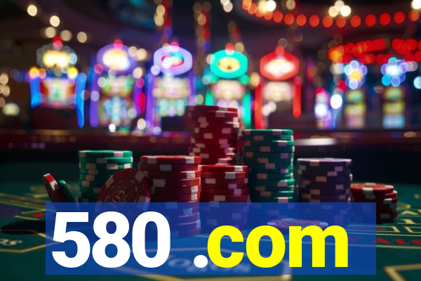 580 .com